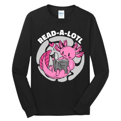 Read A Lotl Axolotl Cute Funny Reading Book Lover Tall Long Sleeve T-Shirt