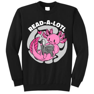 Read A Lotl Axolotl Cute Funny Reading Book Lover Tall Sweatshirt