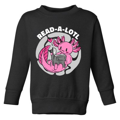 Read A Lotl Axolotl Cute Funny Reading Book Lover Toddler Sweatshirt