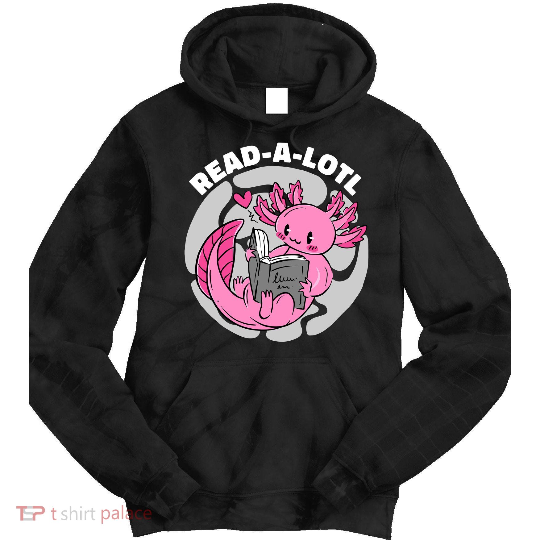 Read A Lotl Axolotl Cute Funny Reading Book Lover Tie Dye Hoodie