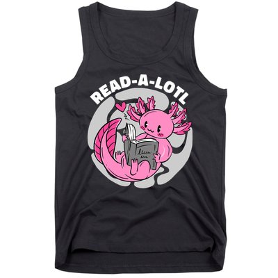 Read A Lotl Axolotl Cute Funny Reading Book Lover Tank Top