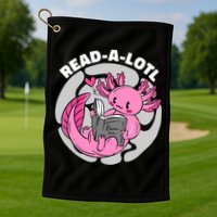 Read A Lotl Axolotl Cute Funny Reading Book Lover Golf Towel