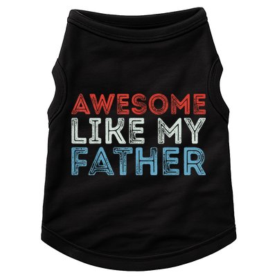 Retro Awesome Like My Father Dad Daddy Parents Day Tee Doggie Tank