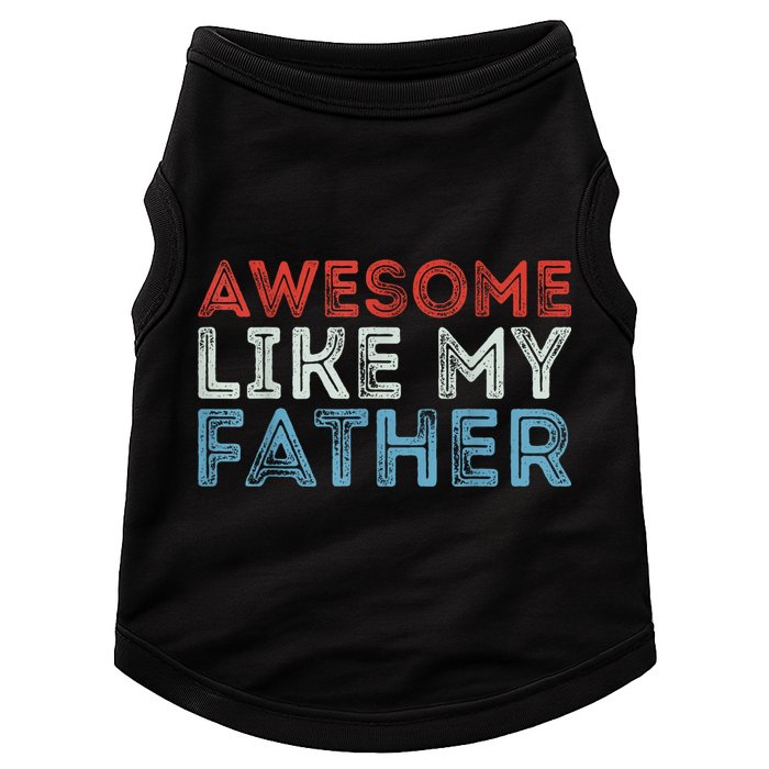 Retro Awesome Like My Father Dad Daddy Parents Day Tee Doggie Tank