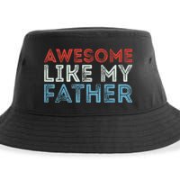 Retro Awesome Like My Father Dad Daddy Parents Day Tee Sustainable Bucket Hat