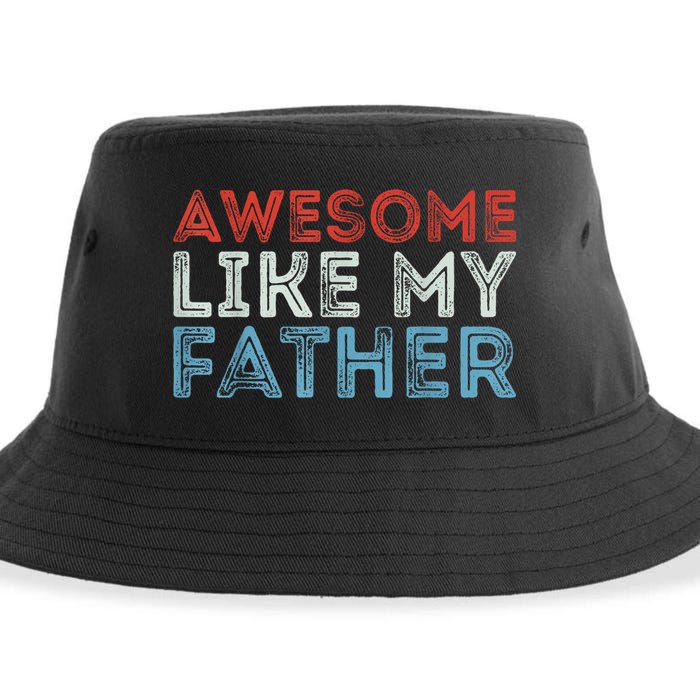 Retro Awesome Like My Father Dad Daddy Parents Day Tee Sustainable Bucket Hat