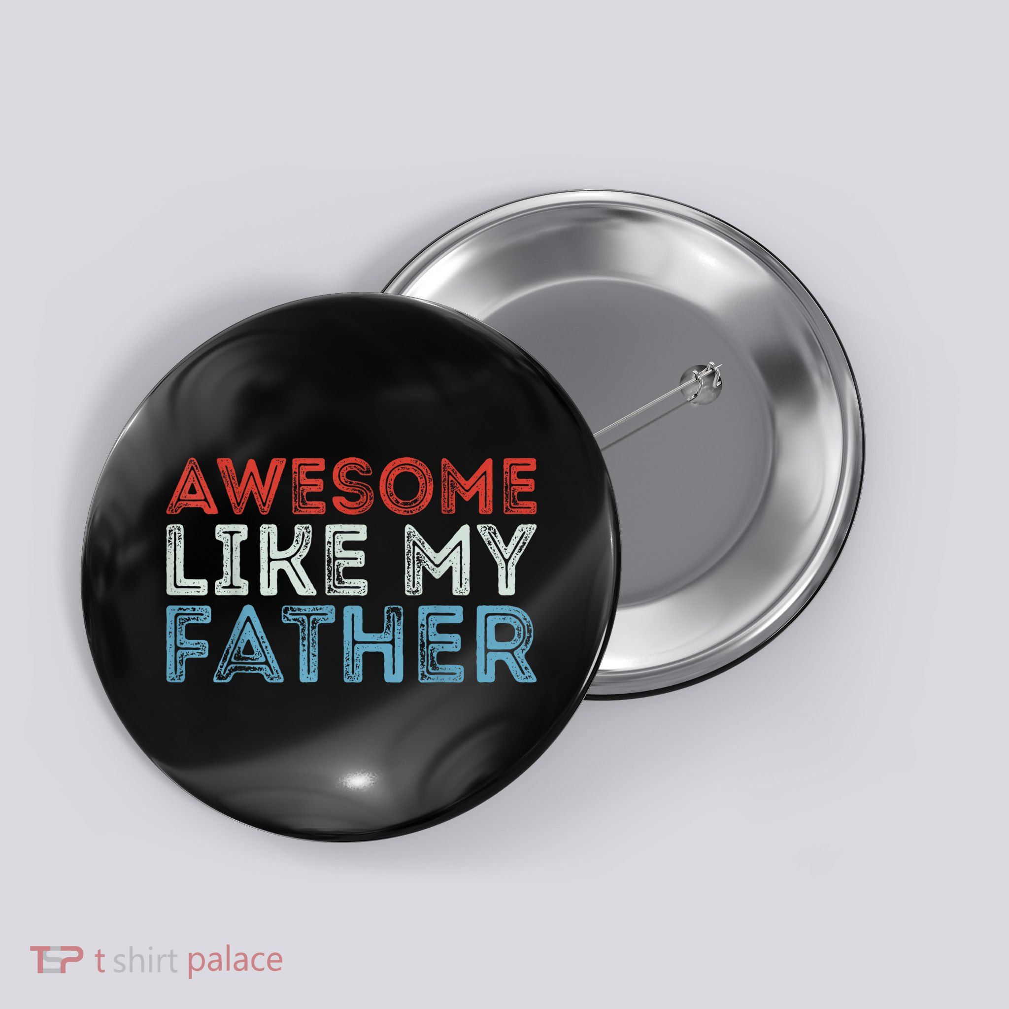 Retro Awesome Like My Father Dad Daddy Parents Day Tee Button