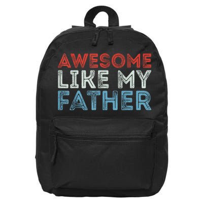 Retro Awesome Like My Father Dad Daddy Parents Day Tee 16 in Basic Backpack
