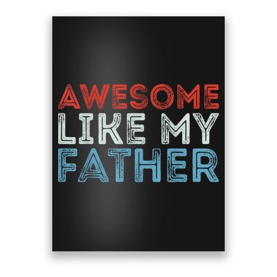 Retro Awesome Like My Father Dad Daddy Parents Day Tee Poster