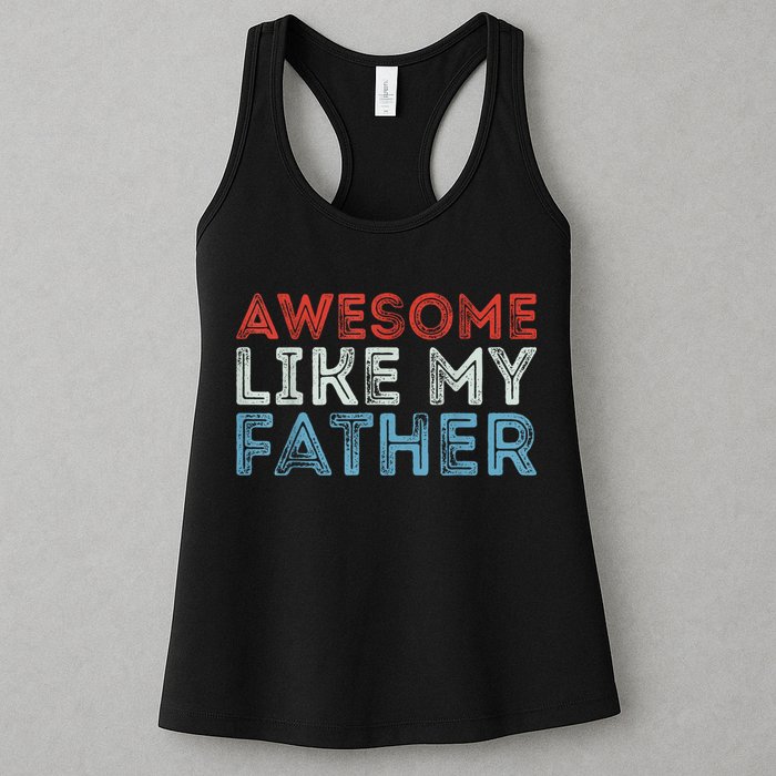Retro Awesome Like My Father Dad Daddy Parents Day Tee Womens Tank Top