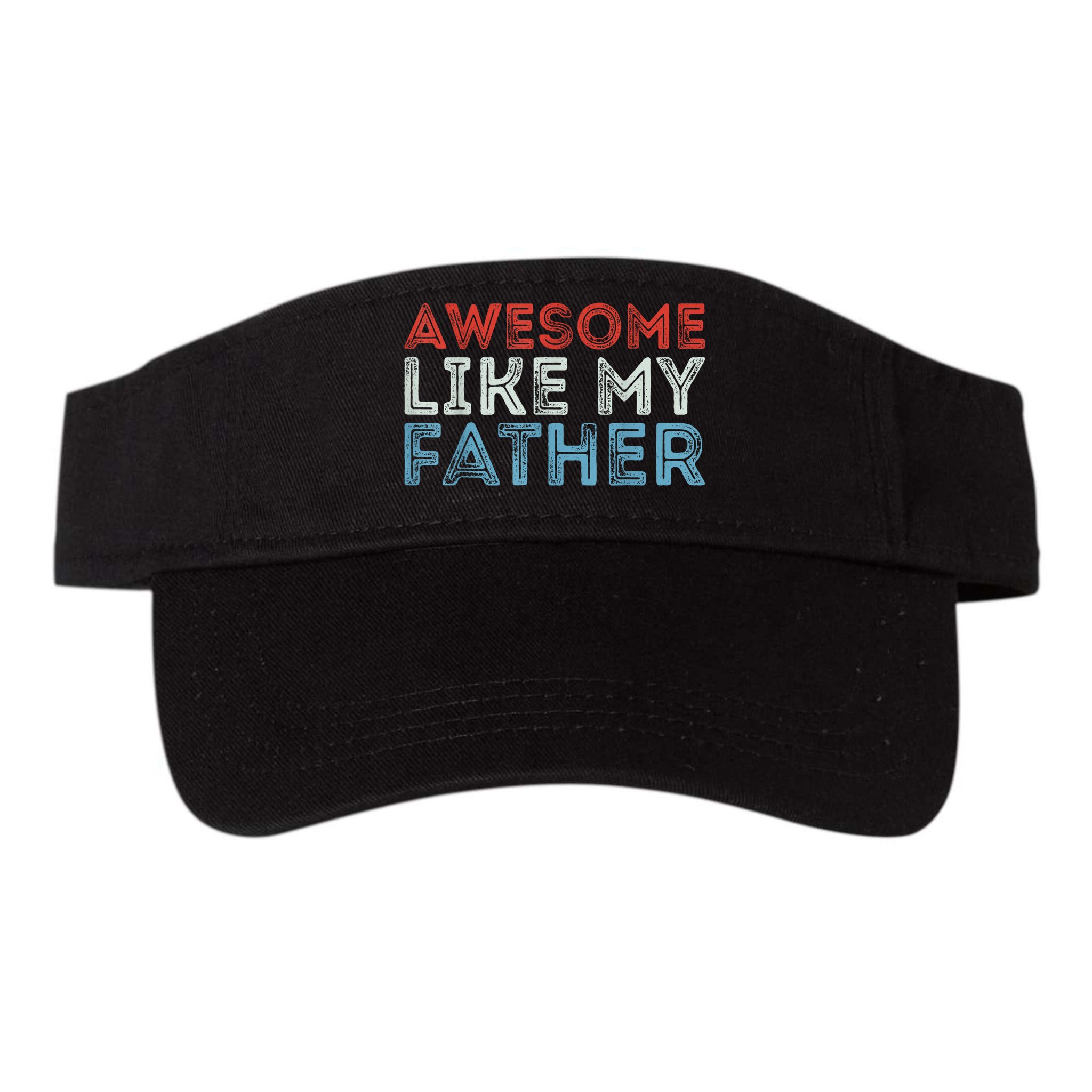 Retro Awesome Like My Father Dad Daddy Parents Day Tee Visor