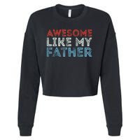 Retro Awesome Like My Father Dad Daddy Parents Day Tee Cropped Pullover Crew