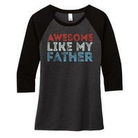 Retro Awesome Like My Father Dad Daddy Parents Day Tee Women's Tri-Blend 3/4-Sleeve Raglan Shirt