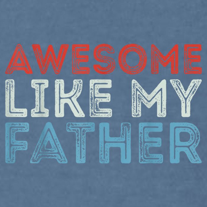 Retro Awesome Like My Father Dad Daddy Parents Day Tee Garment-Dyed Sweatshirt