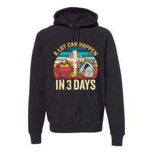 Retro A Lot Can Happen in 3 Days Floral Easter Day Premium Hoodie