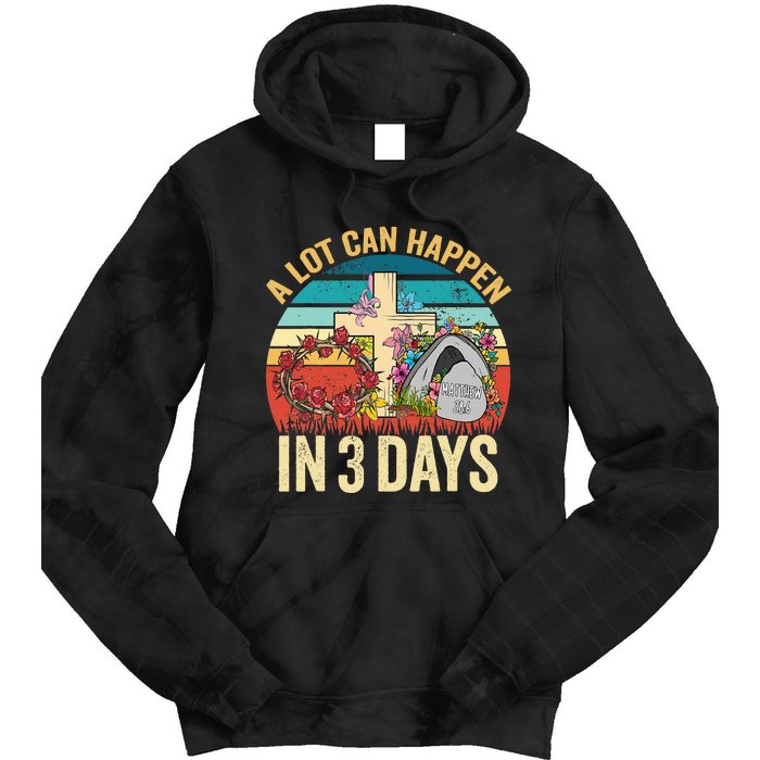 Retro A Lot Can Happen in 3 Days Floral Easter Day Tie Dye Hoodie