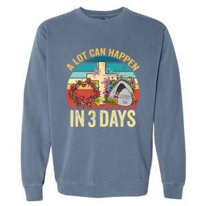 Retro A Lot Can Happen in 3 Days Floral Easter Day Garment-Dyed Sweatshirt