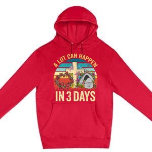 Retro A Lot Can Happen in 3 Days Floral Easter Day Premium Pullover Hoodie