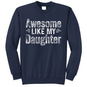 Retro Awesome Like My Daughter Man Funny Fathers Dad Sweatshirt