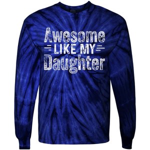 Retro Awesome Like My Daughter Man Funny Fathers Dad Tie-Dye Long Sleeve Shirt