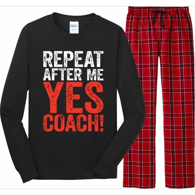 Repeat After Me Yes Coach Coaching Gift Long Sleeve Pajama Set