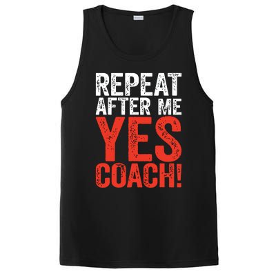 Repeat After Me Yes Coach Coaching Gift PosiCharge Competitor Tank