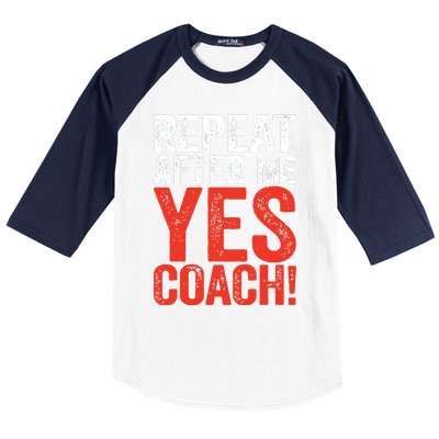 Repeat After Me Yes Coach Coaching Gift Baseball Sleeve Shirt