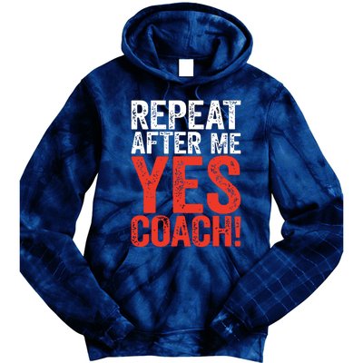 Repeat After Me Yes Coach Coaching Gift Tie Dye Hoodie