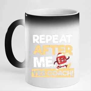 Repeat After Me Yes Coach Design Football Coach 11oz Black Color Changing Mug