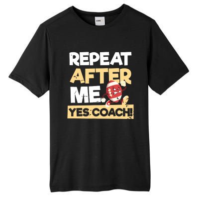 Repeat After Me Yes Coach Design Football Coach Tall Fusion ChromaSoft Performance T-Shirt