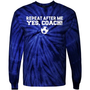 Repeat After Me Yes Coach Football Soccer Tie-Dye Long Sleeve Shirt