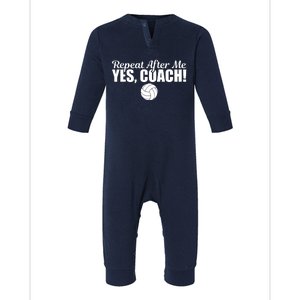 Repeat After Me Yes Coach Funny Sports Volleyball Infant Fleece One Piece