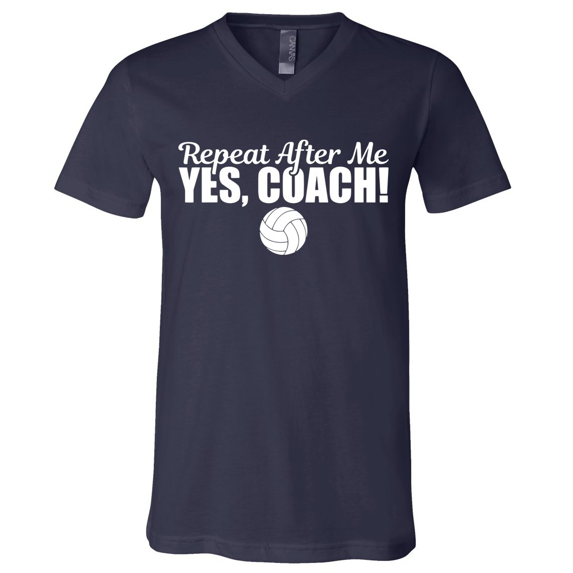 Repeat After Me Yes Coach Funny Sports Volleyball V-Neck T-Shirt