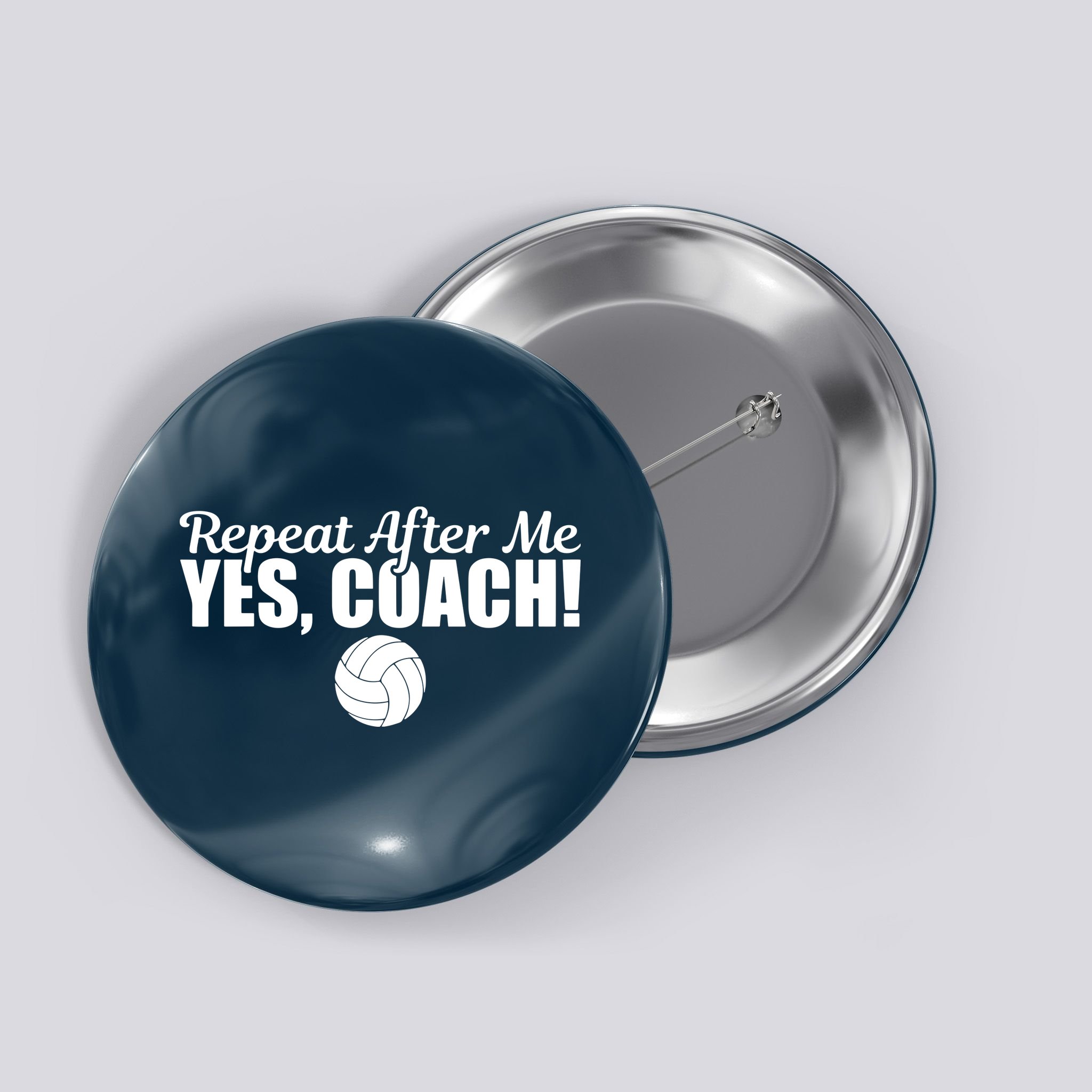 Repeat After Me Yes Coach Funny Sports Volleyball Button