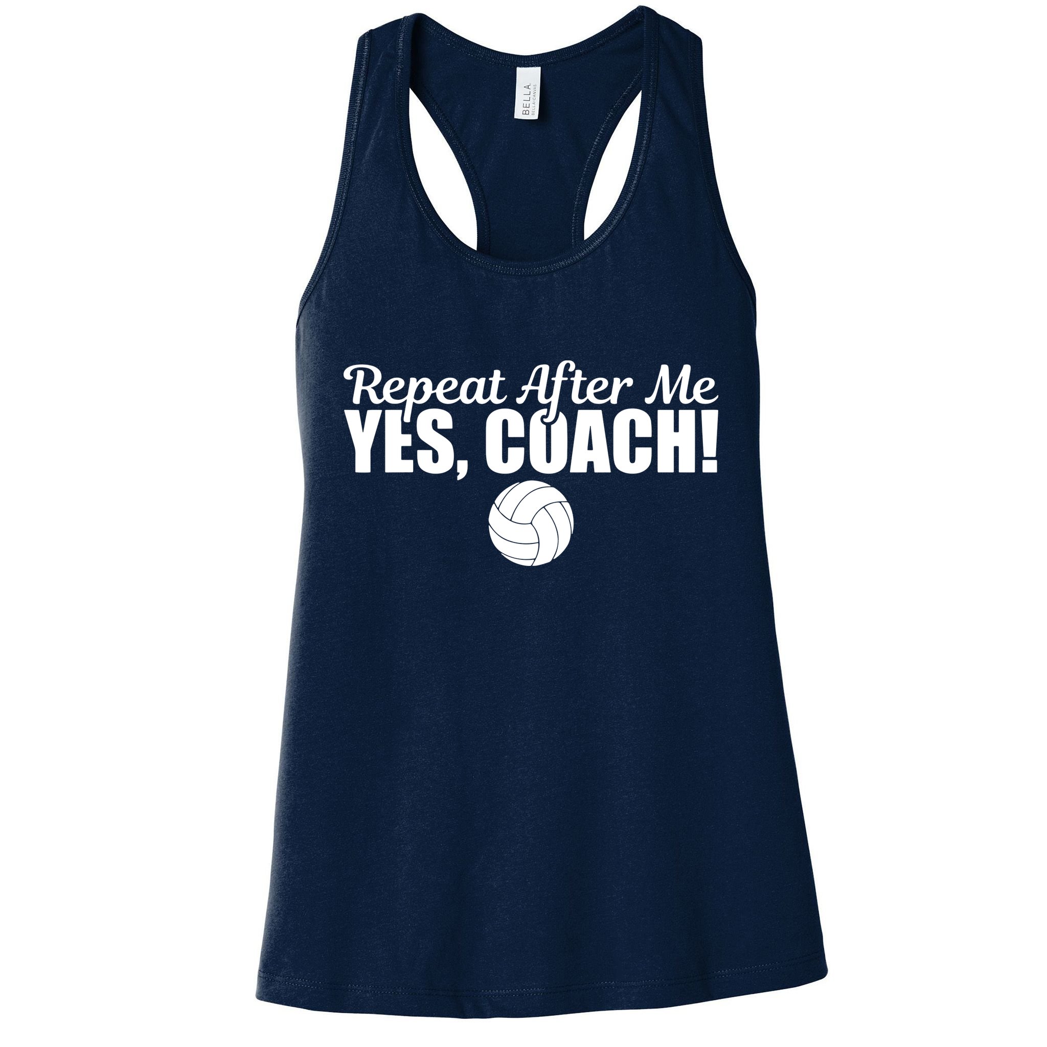 Repeat After Me Yes Coach Funny Sports Volleyball Womens Tank Top