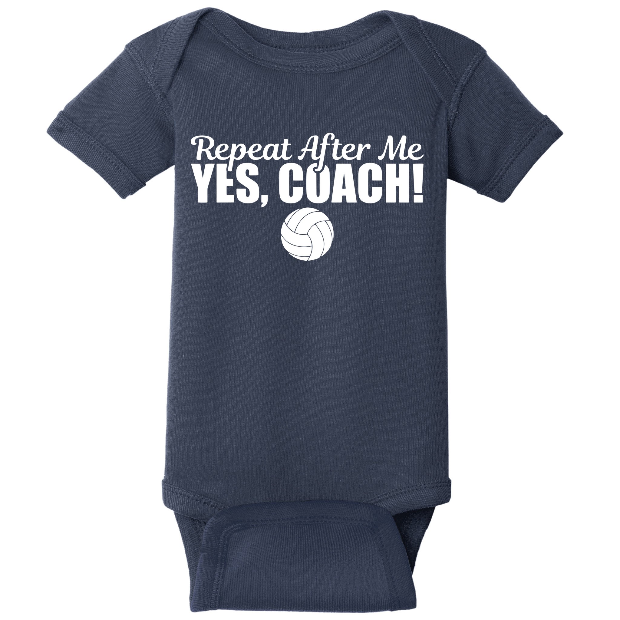 Repeat After Me Yes Coach Funny Sports Volleyball Baby Bodysuit