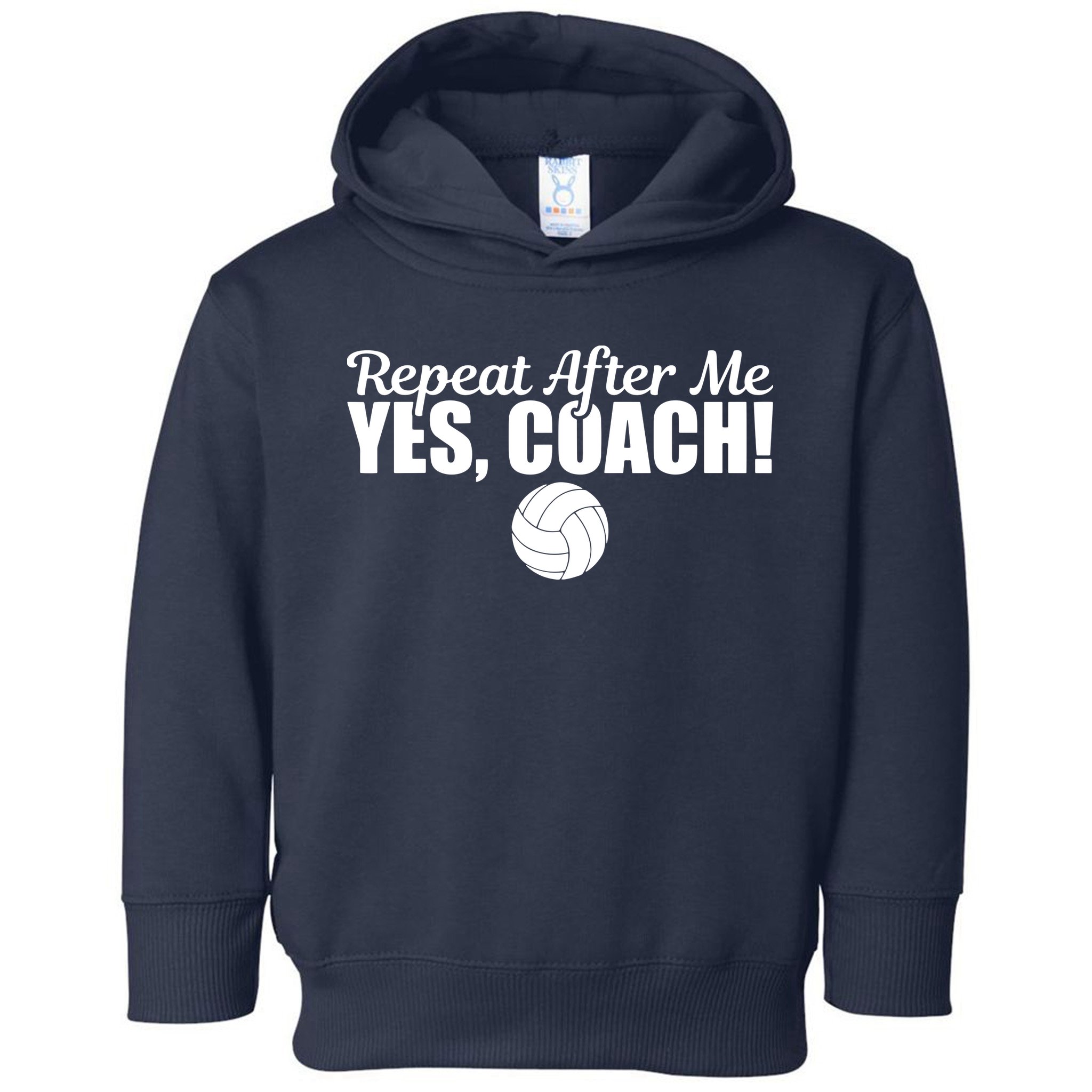 Repeat After Me Yes Coach Funny Sports Volleyball Toddler Hoodie