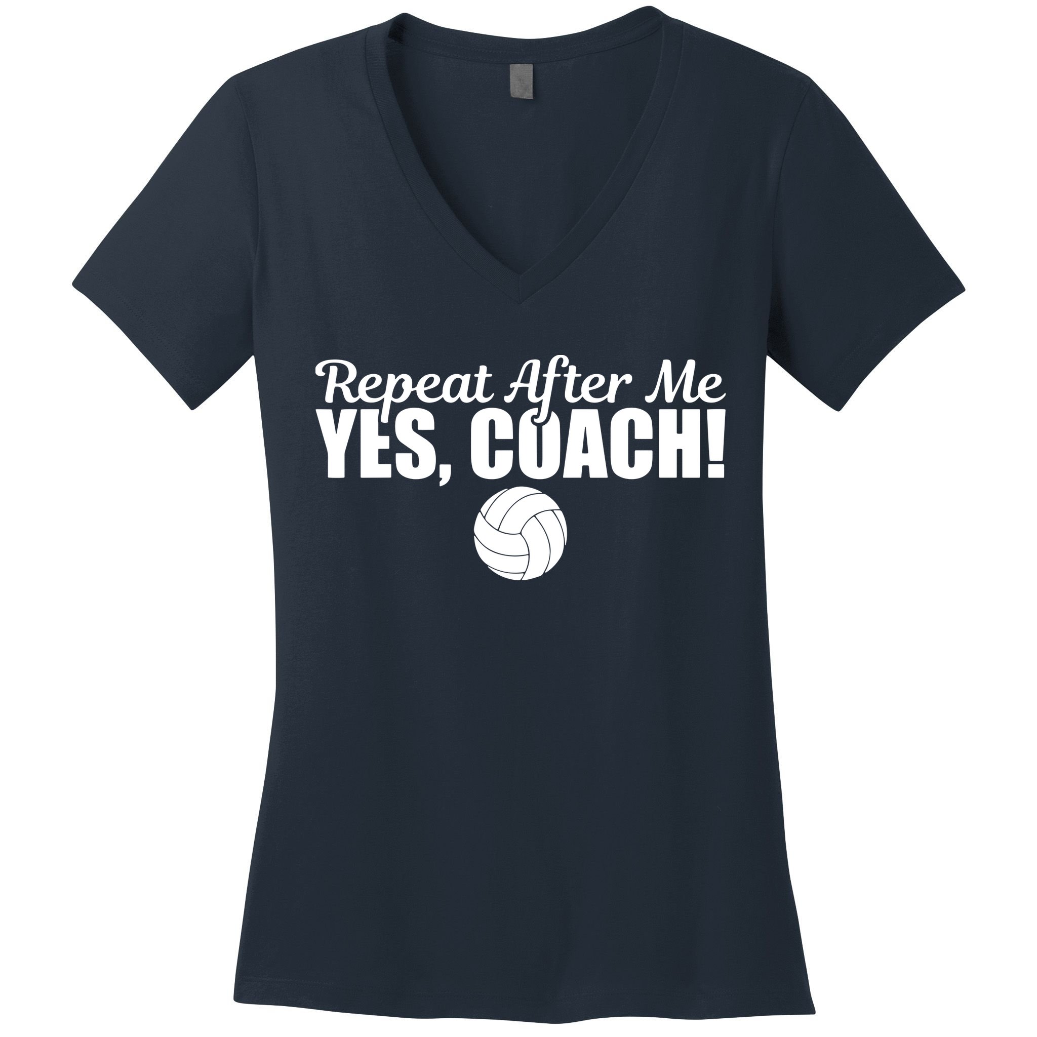 Repeat After Me Yes Coach Funny Sports Volleyball Women's V-Neck T-Shirt