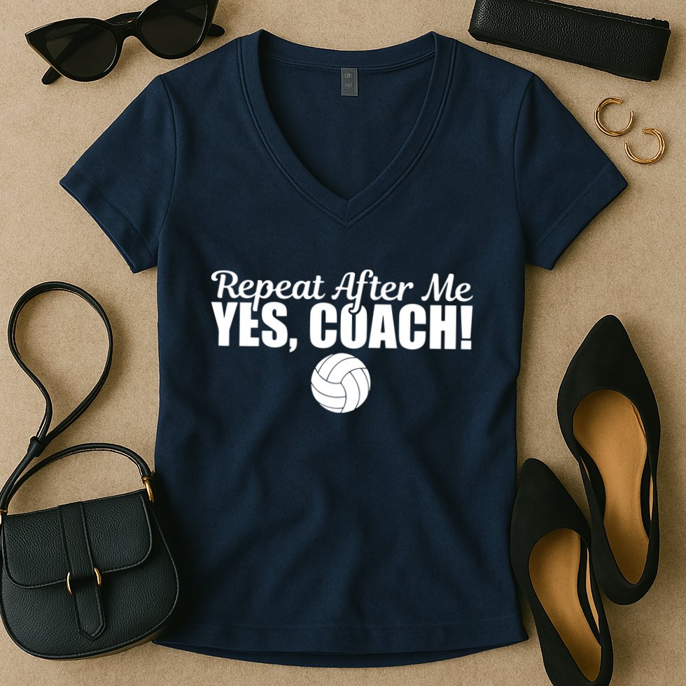 Repeat After Me Yes Coach Funny Sports Volleyball Women's V-Neck T-Shirt