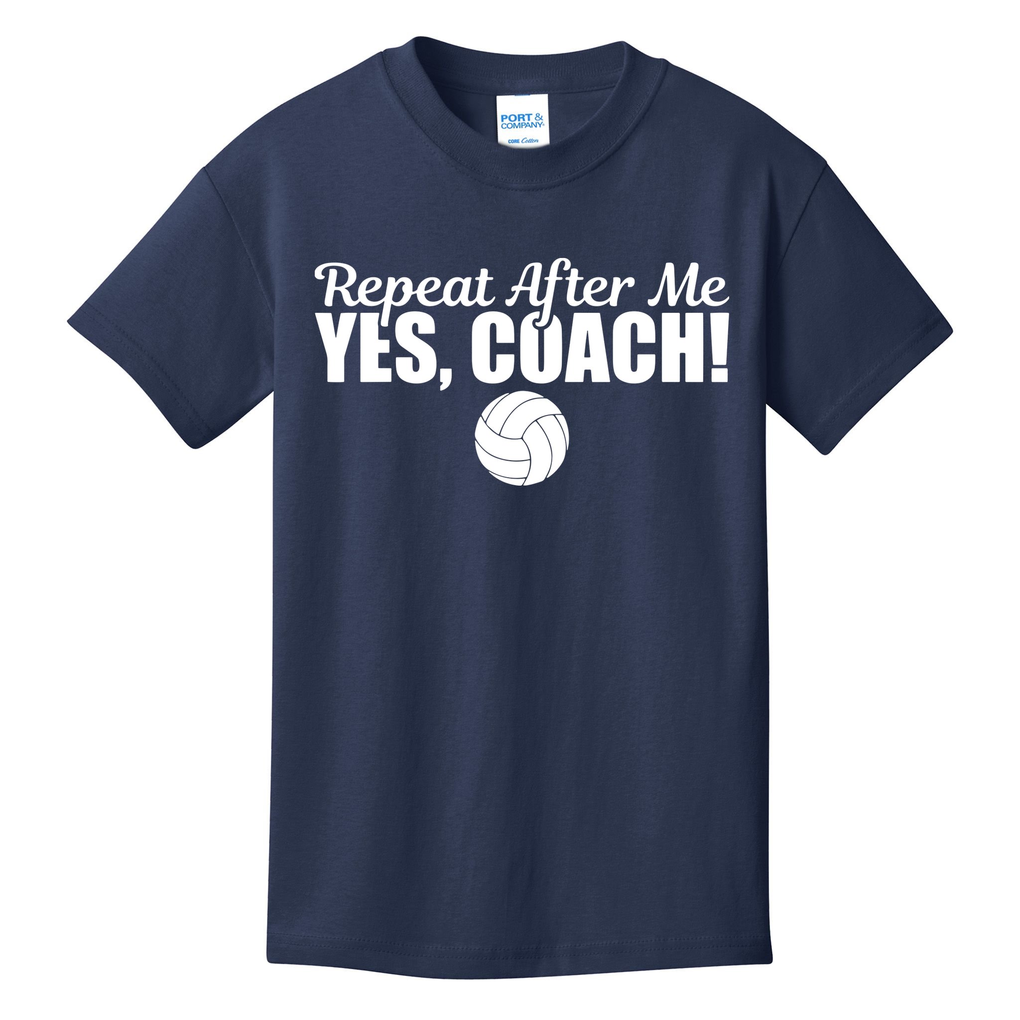 Repeat After Me Yes Coach Funny Sports Volleyball Kids T-Shirt