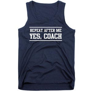 Repeat After Me Yes Coach Tank Top