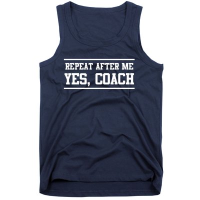 Repeat After Me Yes Coach Tank Top