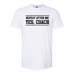 Repeat After Me Yes Coach Softstyle CVC T-Shirt