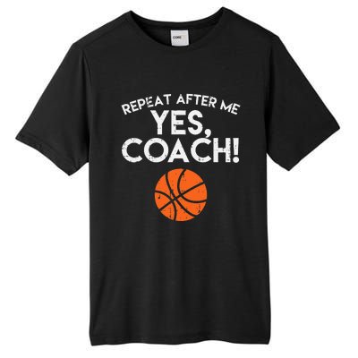 Repeat After Me Yes Coach Basketball Funny Sports Tall Fusion ChromaSoft Performance T-Shirt