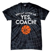 Repeat After Me Yes Coach Basketball Funny Sports Tie-Dye T-Shirt