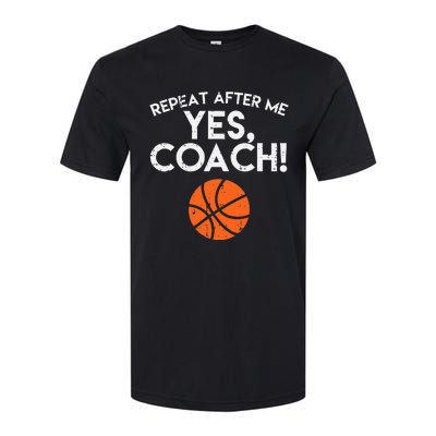 Repeat After Me Yes Coach Basketball Funny Sports Softstyle CVC T-Shirt