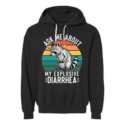 Retro Ask Me About My Explosive Diarrhea Funny Racoon Garment-Dyed Fleece Hoodie