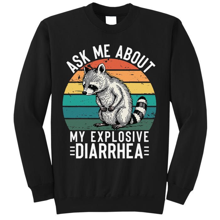 Retro Ask Me About My Explosive Diarrhea Funny Racoon Sweatshirt