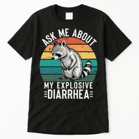 Retro Ask Me About My Explosive Diarrhea Funny Racoon Tall T-Shirt