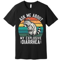 Retro Ask Me About My Explosive Diarrhea Funny Racoon Premium T-Shirt